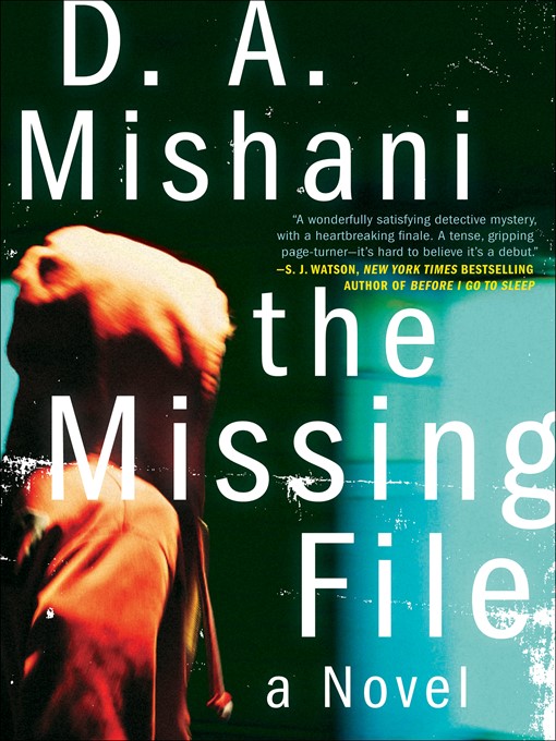 Title details for The Missing File by D. A. Mishani - Available